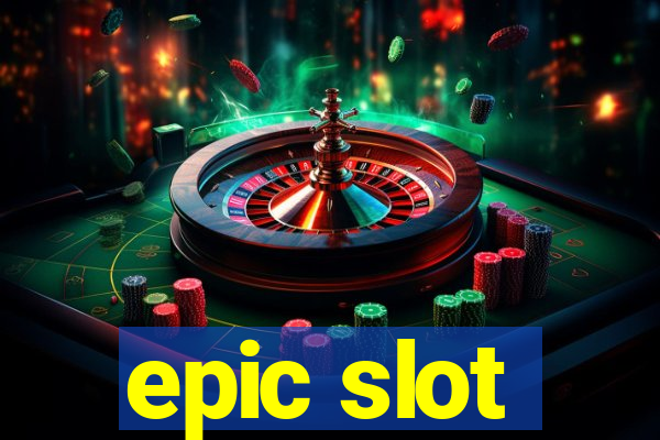 epic slot