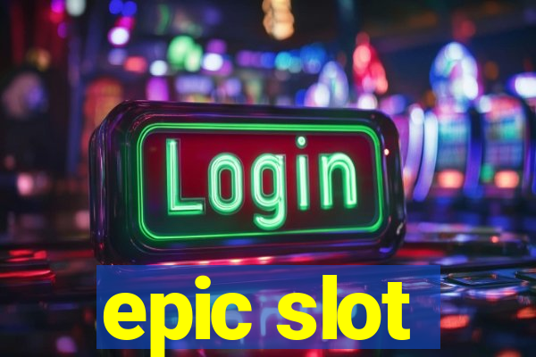 epic slot