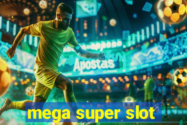 mega super slot