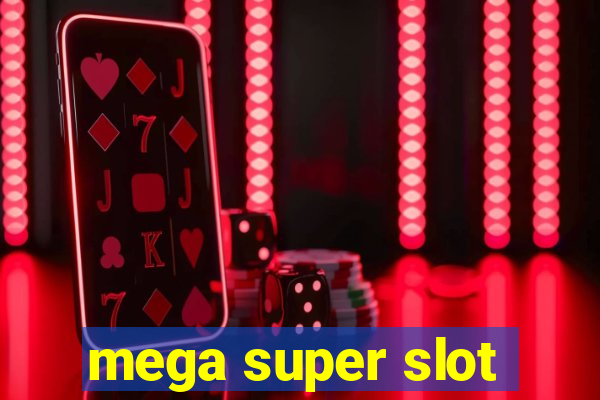 mega super slot