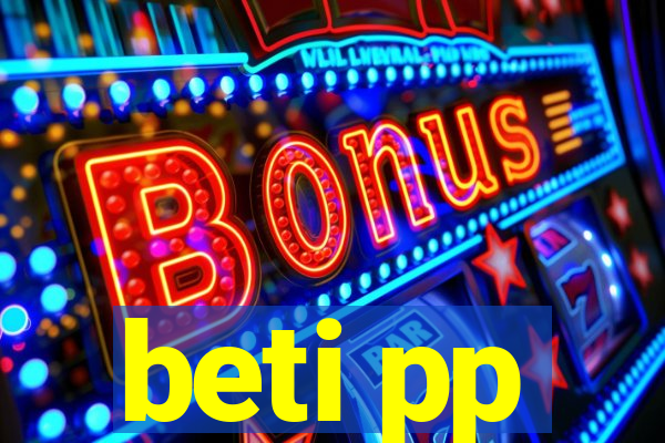 beti pp