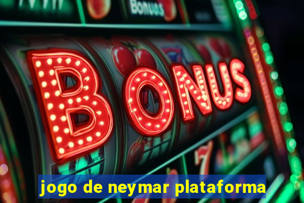 jogo de neymar plataforma