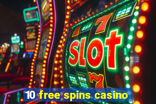 10 free spins casino