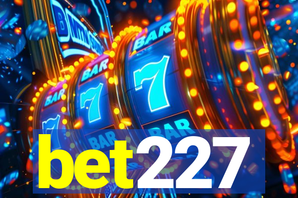 bet227