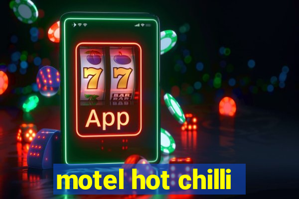 motel hot chilli