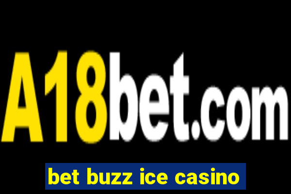 bet buzz ice casino