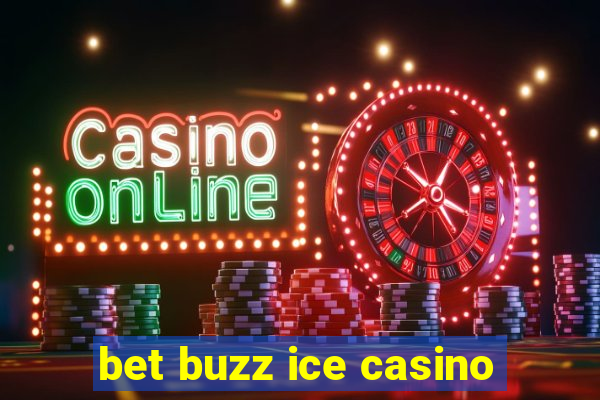 bet buzz ice casino