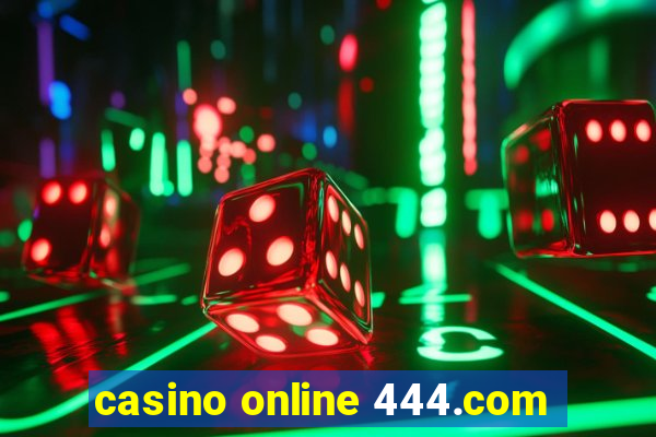 casino online 444.com