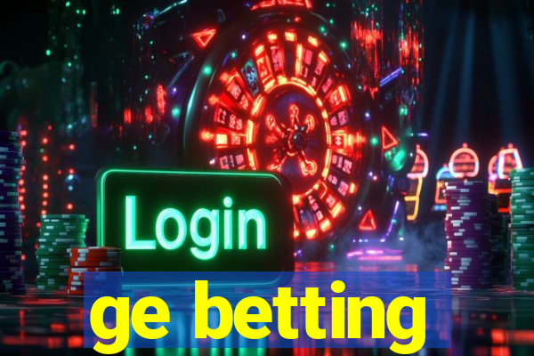 ge betting