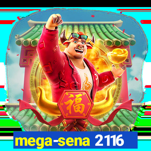 mega-sena 2116