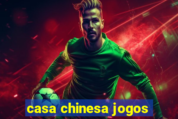 casa chinesa jogos