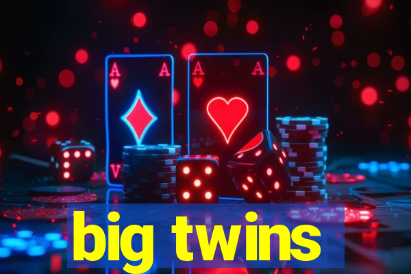 big twins