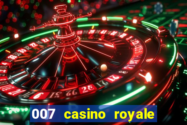 007 casino royale assistir online