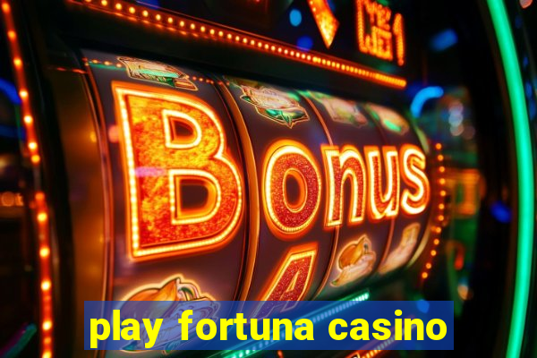 play fortuna casino