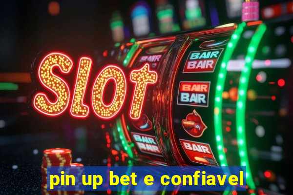 pin up bet e confiavel