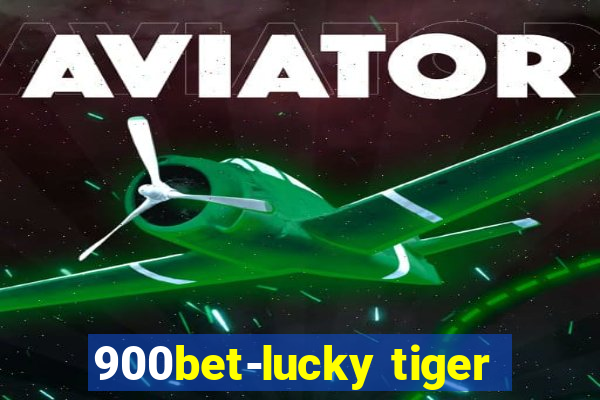 900bet-lucky tiger