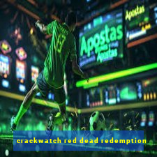 crackwatch red dead redemption