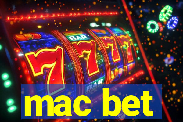 mac bet