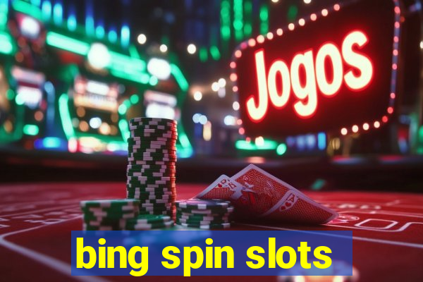 bing spin slots