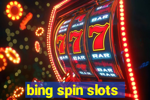 bing spin slots