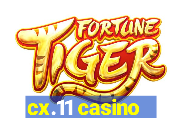 cx.11 casino