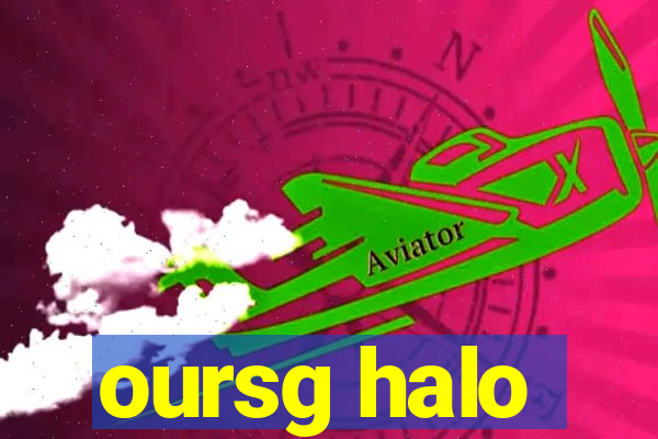 oursg halo