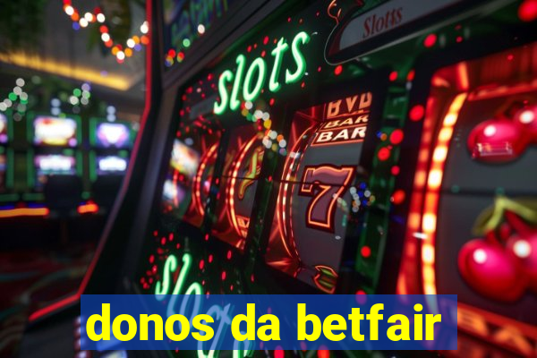 donos da betfair