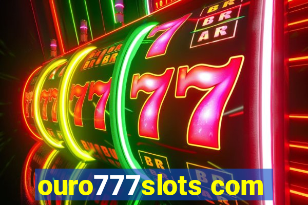 ouro777slots com