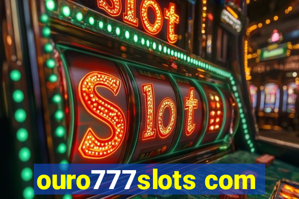 ouro777slots com