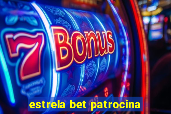 estrela bet patrocina