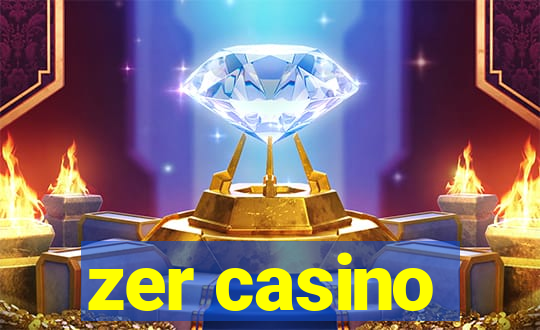 zer casino