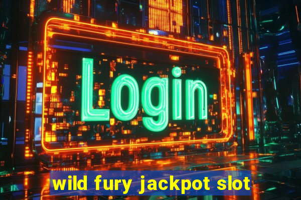 wild fury jackpot slot