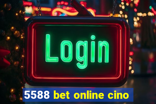 5588 bet online cino