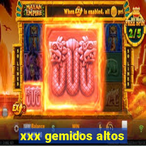 xxx gemidos altos