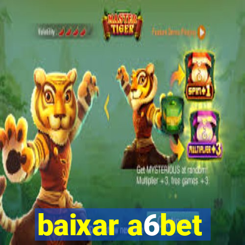 baixar a6bet