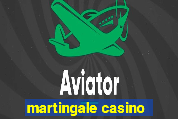 martingale casino