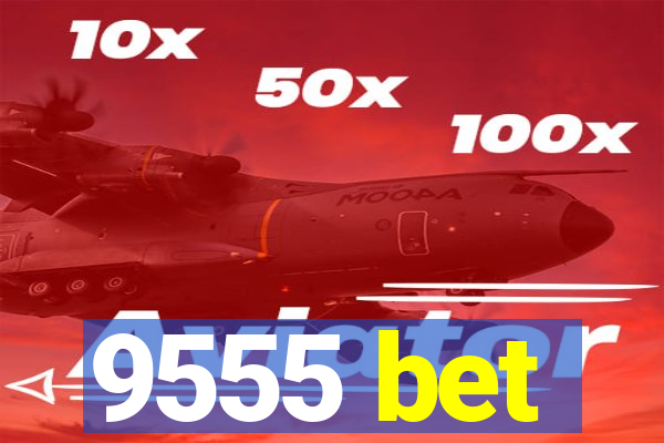 9555 bet