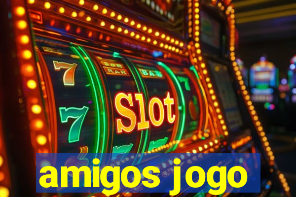 amigos jogo