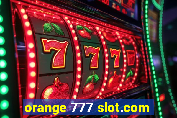 orange 777 slot.com