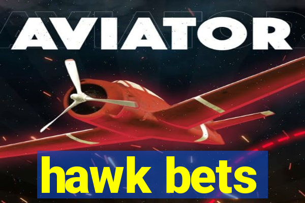 hawk bets