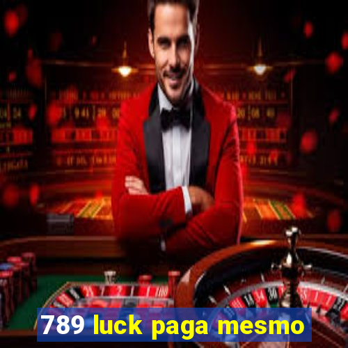 789 luck paga mesmo