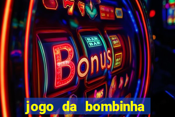 jogo da bombinha ganhar dinheiro