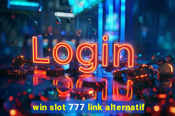 win slot 777 link alternatif