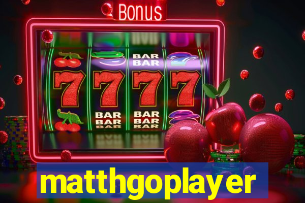 matthgoplayer