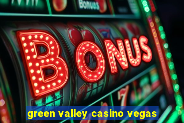 green valley casino vegas