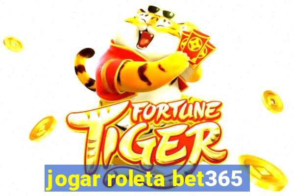 jogar roleta bet365