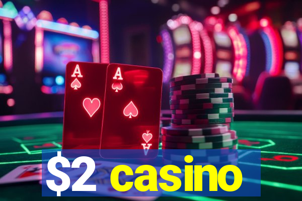 $2 casino