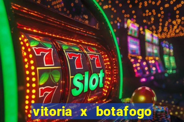 vitoria x botafogo sp futemax