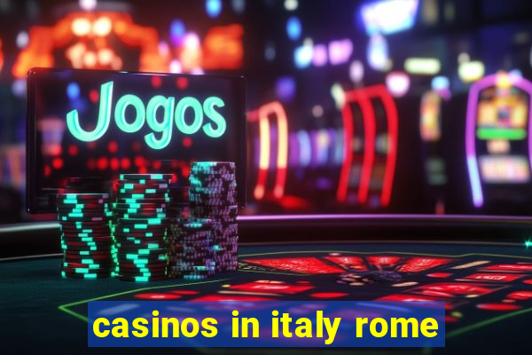 casinos in italy rome