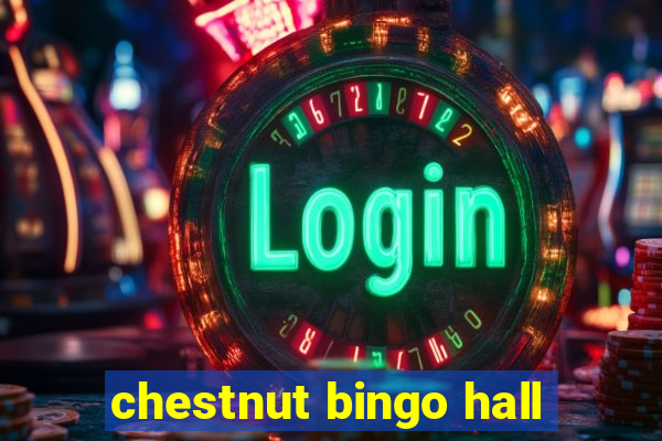 chestnut bingo hall